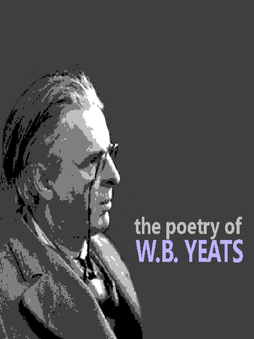 Title details for The Poetry of W. B. Yeats by William Butler Yeats - Wait list